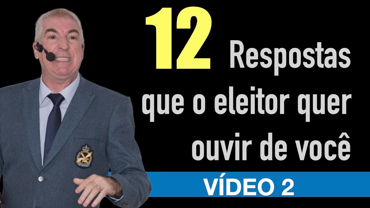 12 respostas que o eleitor espera de você - VÍDEO 2 - Marketing Político