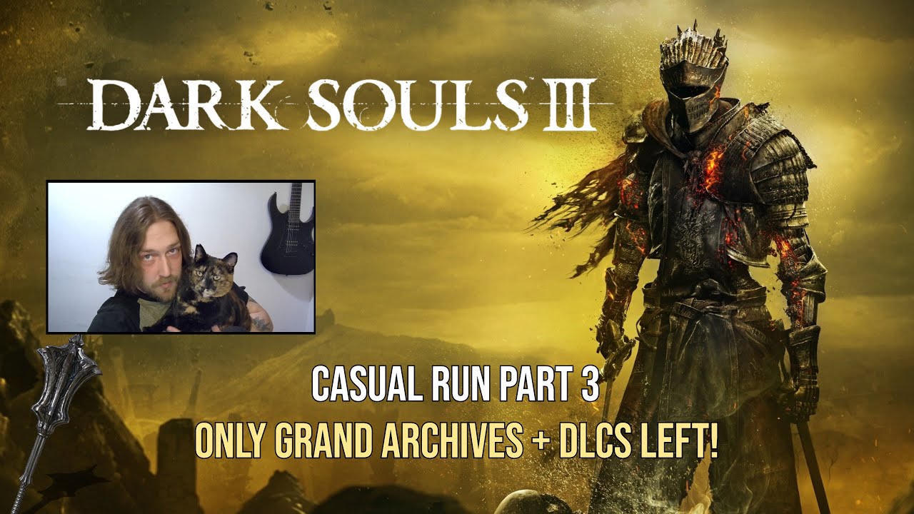 Dark Souls III - Casual run Pt. 3