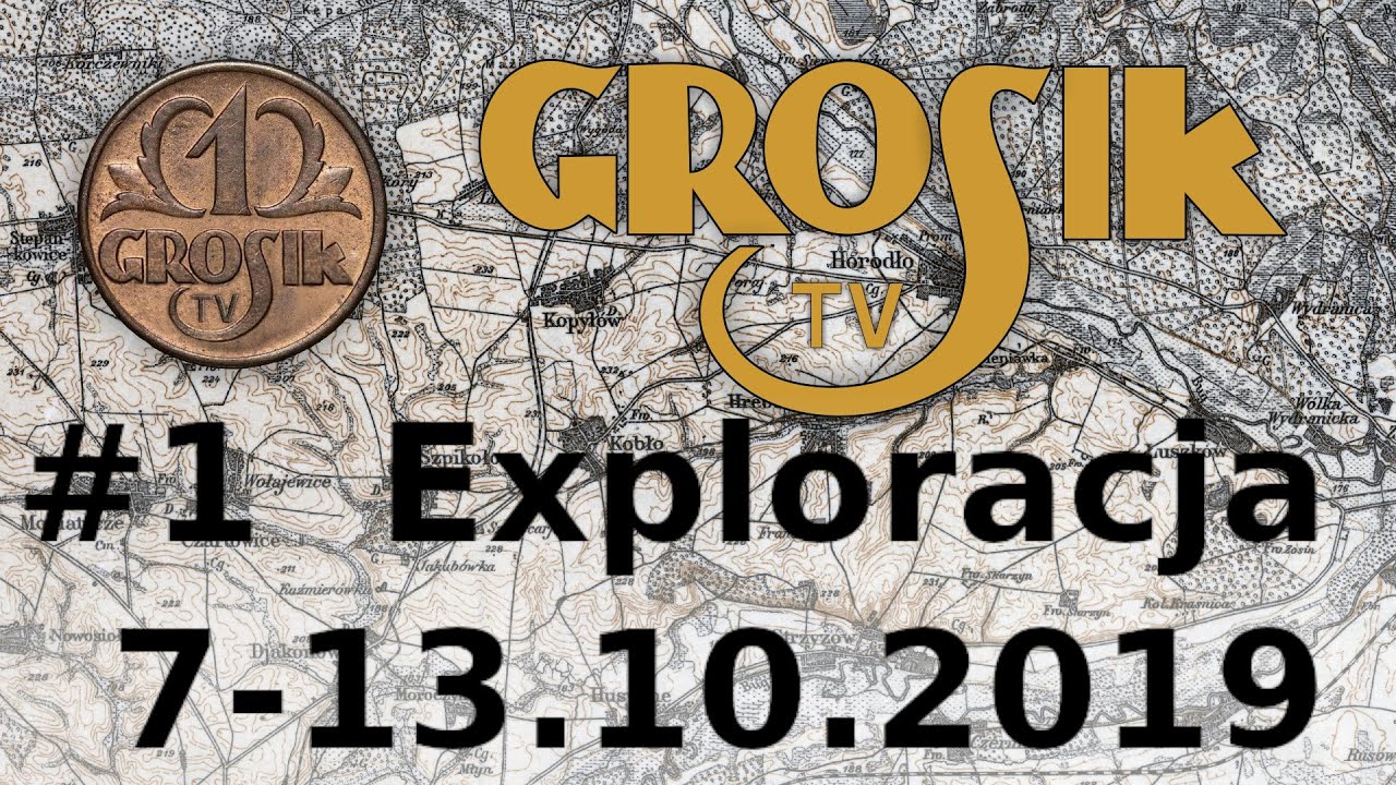 #1 Exploracja - Grosik TV - Matcze - 07.10.2019, 13.10.2019