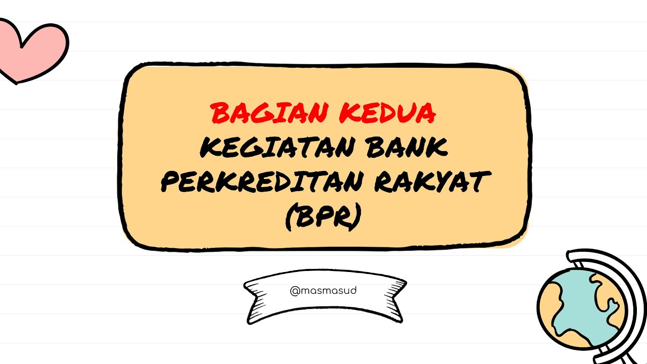 KEGIATAN USAHA BANK PERKREDITAN RAKYAT (BPR) - MAPEL PERBANKAN DASAR KELAS X SMK