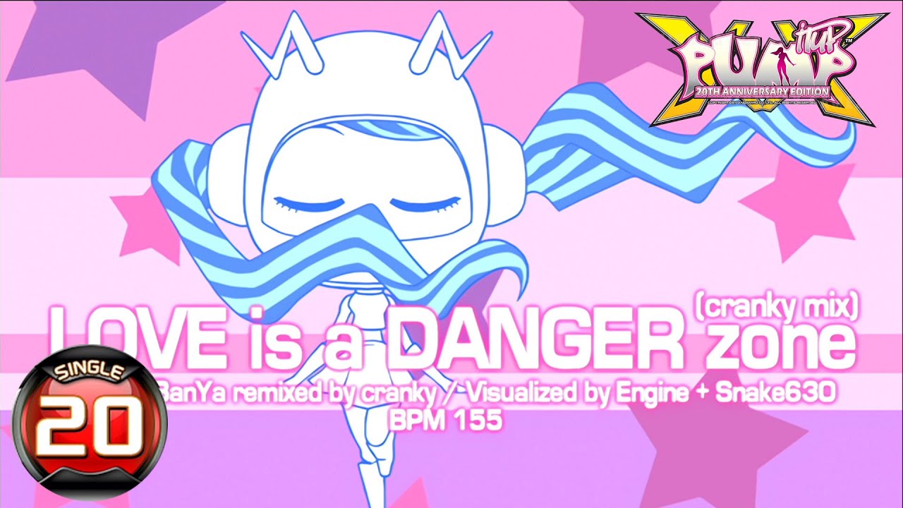 [PUMP IT UP XX] Love Is A Danger Zone(Cranky Mix) S20