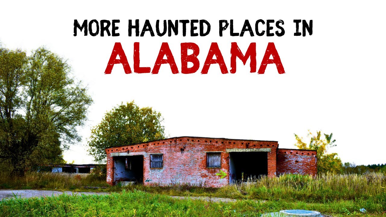 More Haunted Places in Alabama