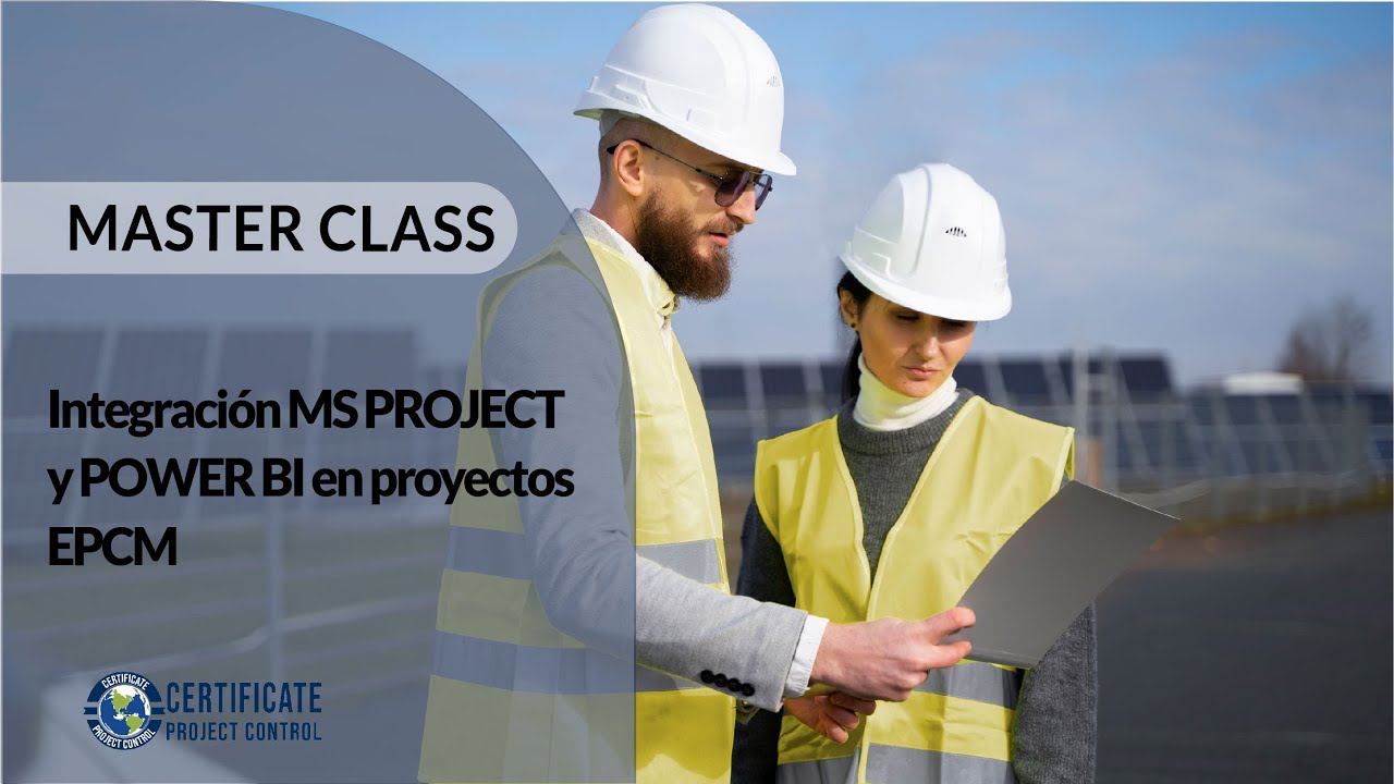 Masterclass: Integración MS PROJECT y POWER BI en Proyectos EPCM