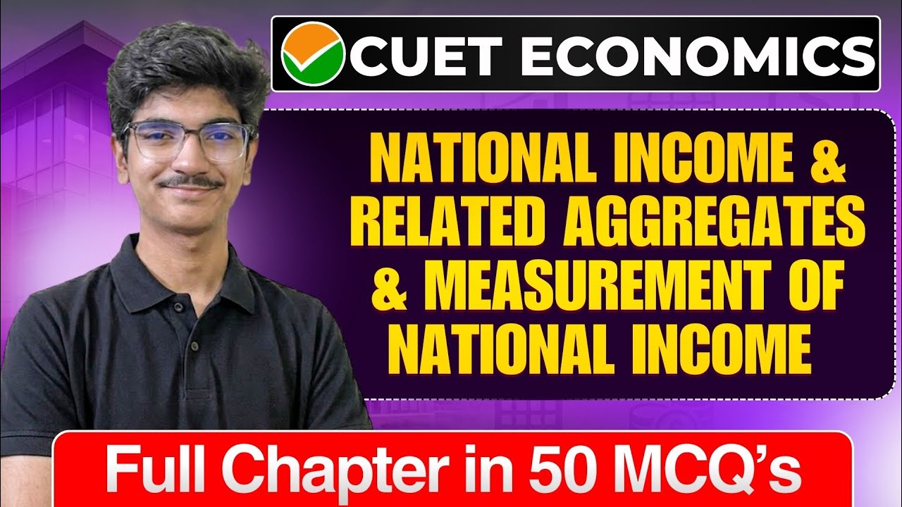 Measurement Of National Income CUET UG 2026 Economics | Full Chapter In 50 MCQs | Cuet Economics 