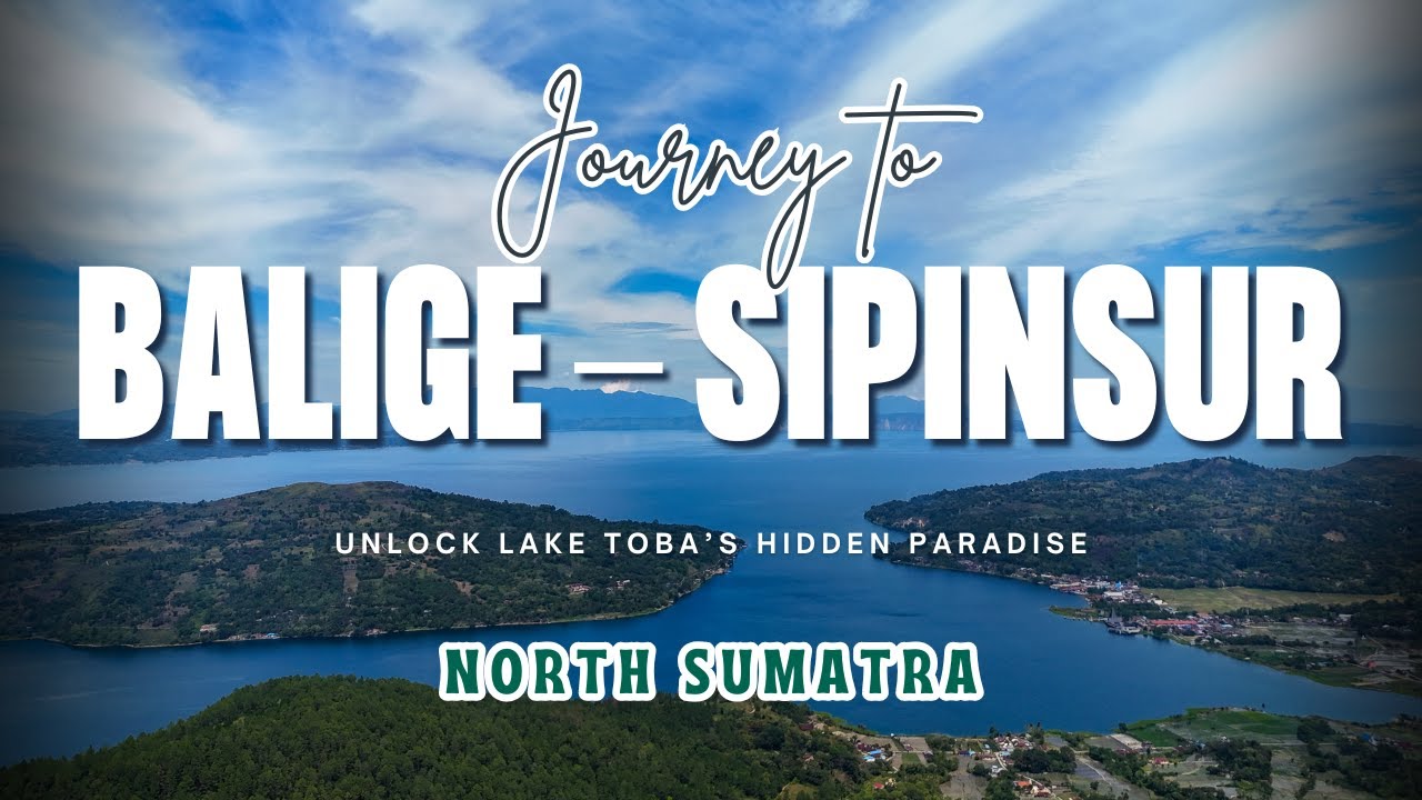 Unlock Lake Toba&rsquo;s Hidden Paradise: Journey from Balige to The Breathtaking Wonders of Sipinsur!
