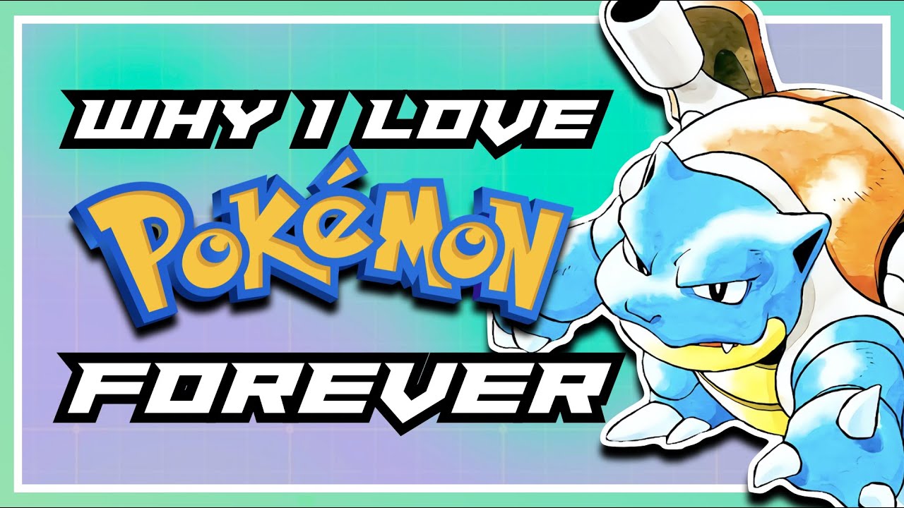 Why I Love Pokémon