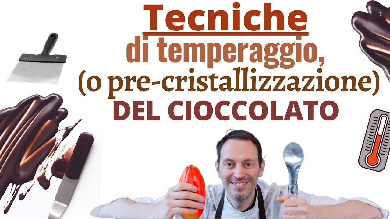 Tecniche di temperaggio (o pre-cristallizzazione) del cioccolato