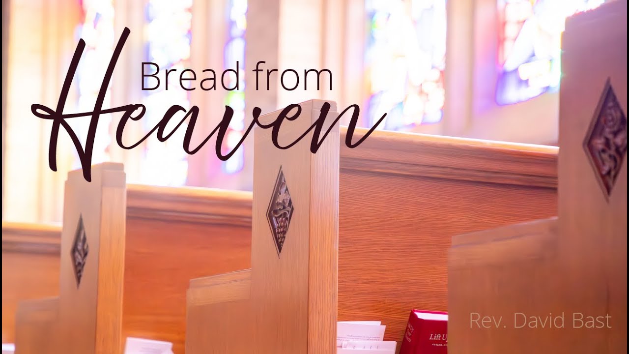 Bread from Heaven | 10:00 am Worship Service (6/30/24)