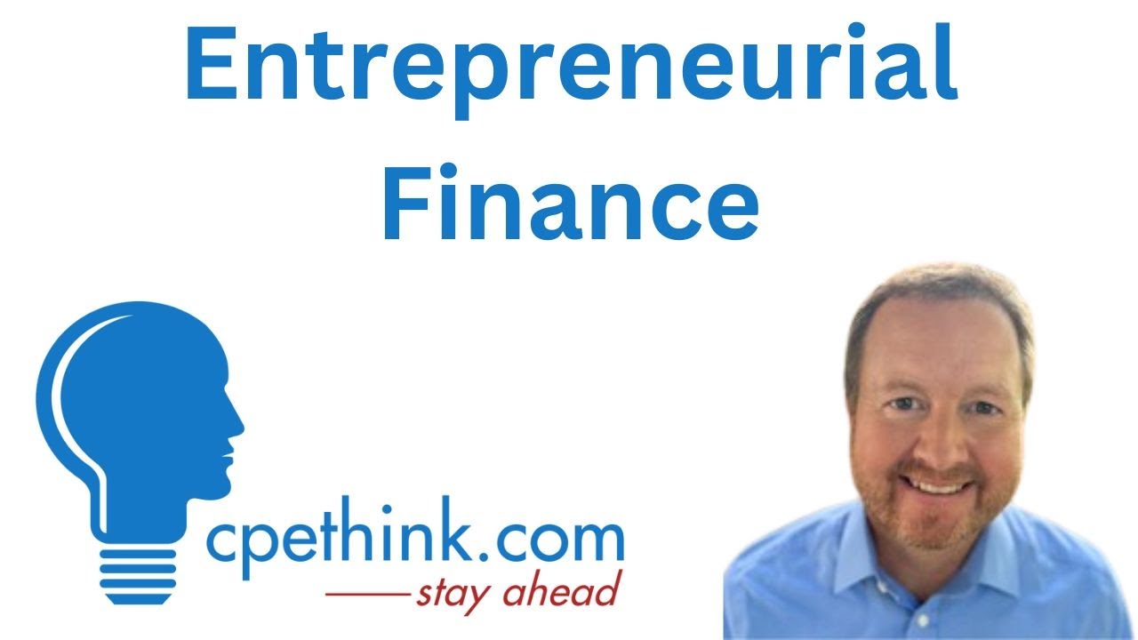 Entrepreneurial Finance - Small Business Financial Management Basics CPE on Cpethink.com