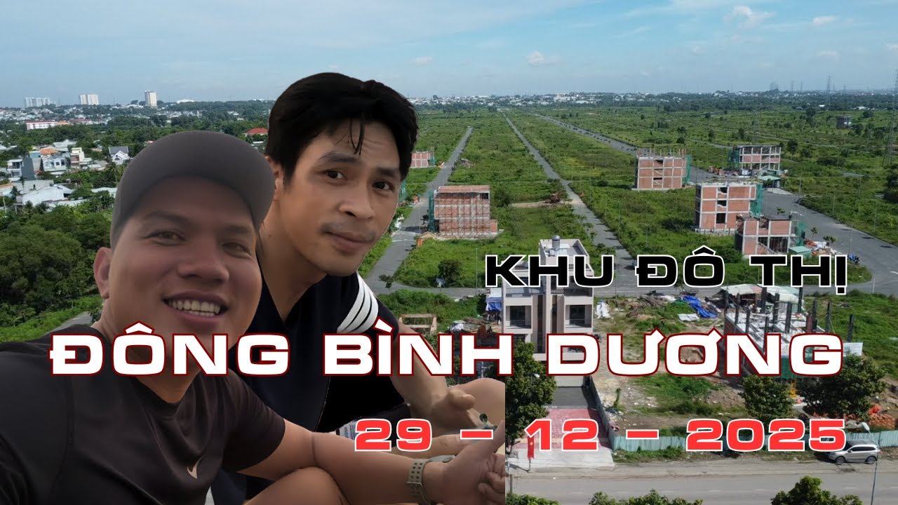 Khu Đô Thị Đông Bình Dương - Thông tin mới nhất ngày 29 12 2025
