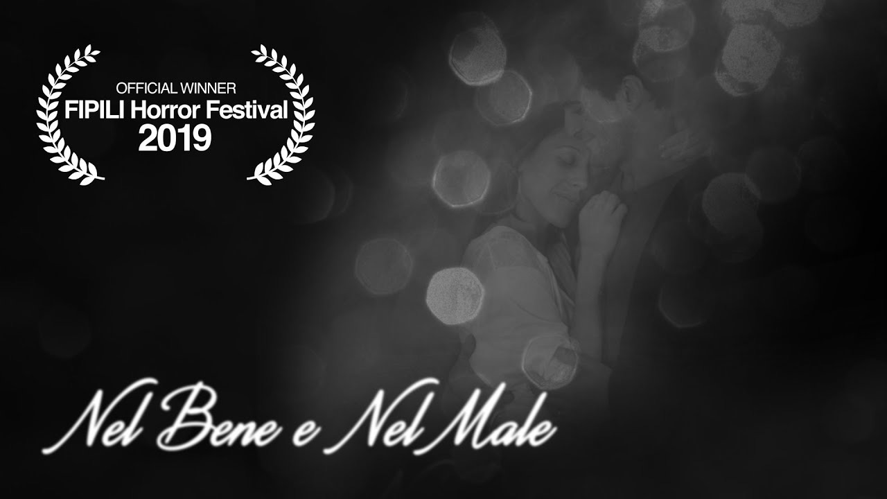 Nel bene e nel male - Award Winning Short Drama/Horror Film (FIPILI Horror Festival 2019) (sub eng)