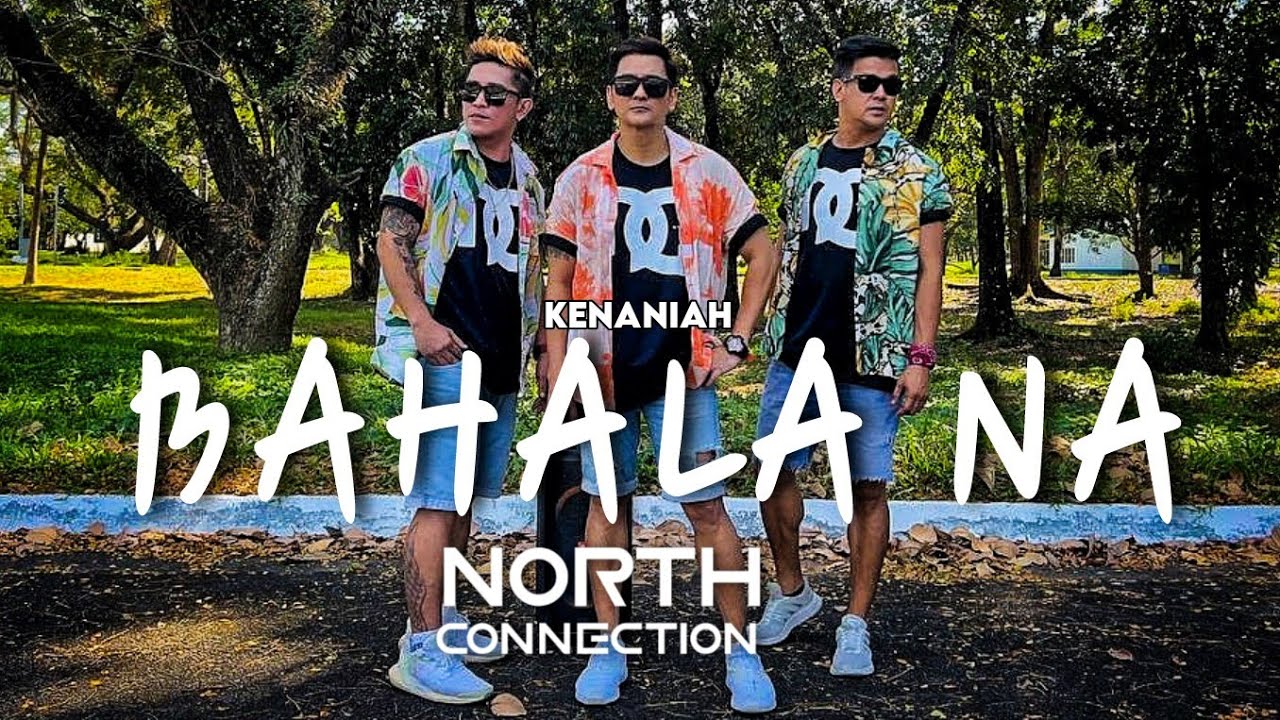 BAHALA NA by Kenaniah | OPM | NORTH CONNECTION