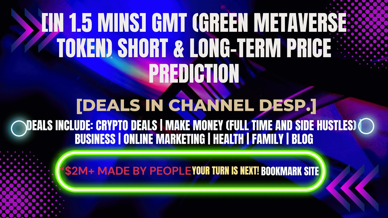 [In 1.5 mins] GMT (Green Metaverse Token) Short & Long-Term Price Prediction [Crypto Deals In Desp.]