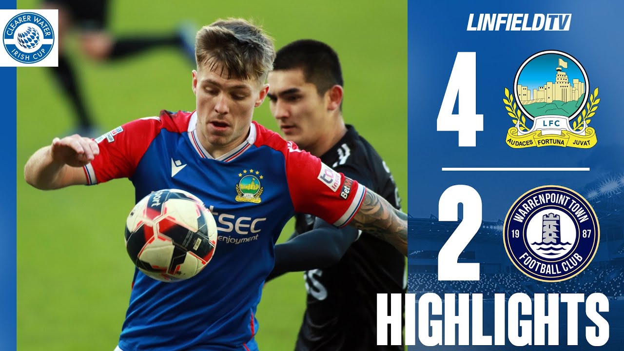 MATCH ACTION | Clearer Water Irish Cup | Linfield v Warrenpoint Town 6/1/24