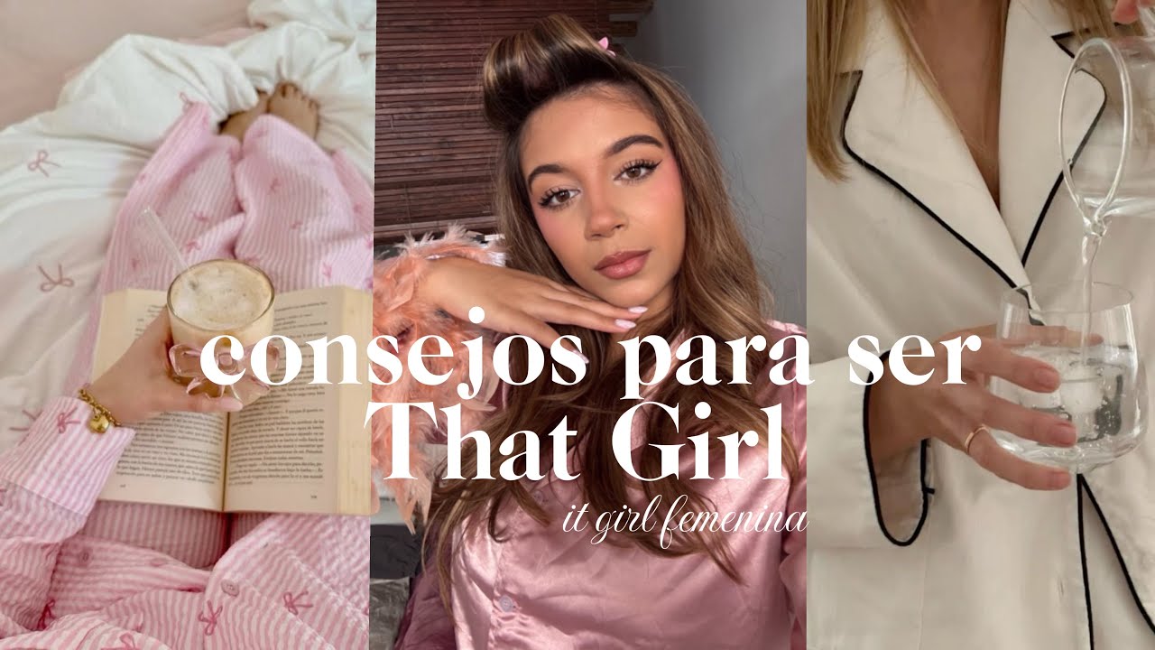 5 consejos para ser THAT GIRL🎀🤍🩰