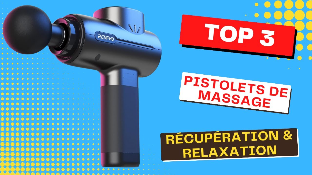 Le Top 3: Meilleurs pistolets de massage, d&eacute;tente musculaire &agrave; domicile !
