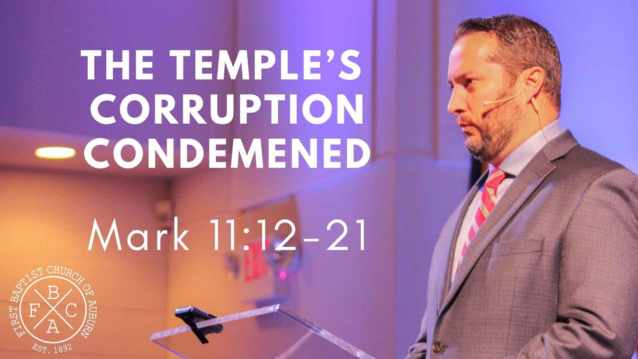 The Temple's Corruption Condemned - Mark 11:12-21