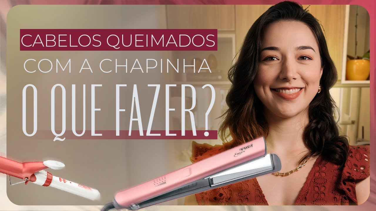 3 dicas para cabelos RESSECADOS E QUEIMADOS pela CHAPINHA