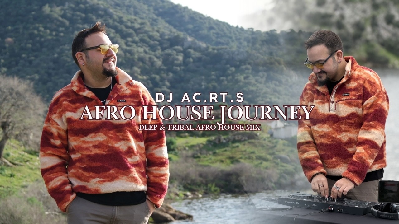 DJ AC.RT.S – Afro House Journey 2026 | Deep & Tribal Afro House Mix
