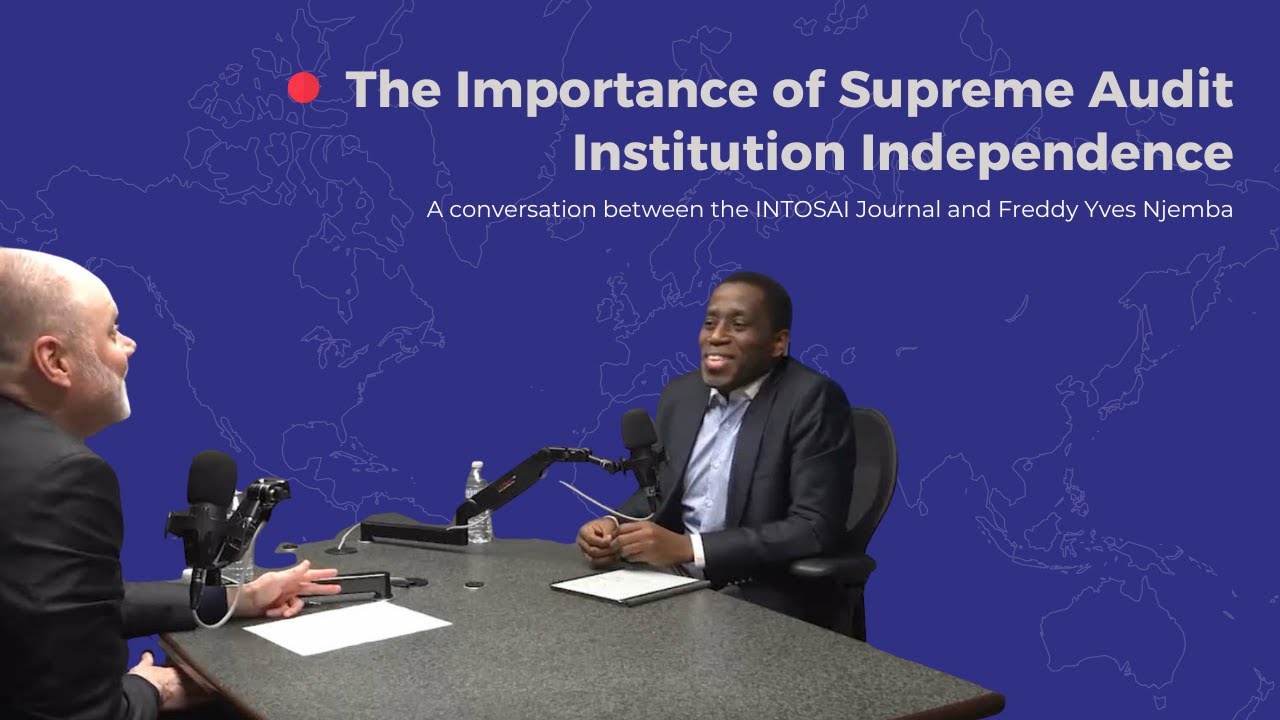 The Importance of Supreme Audit Institution (SAI) Independence