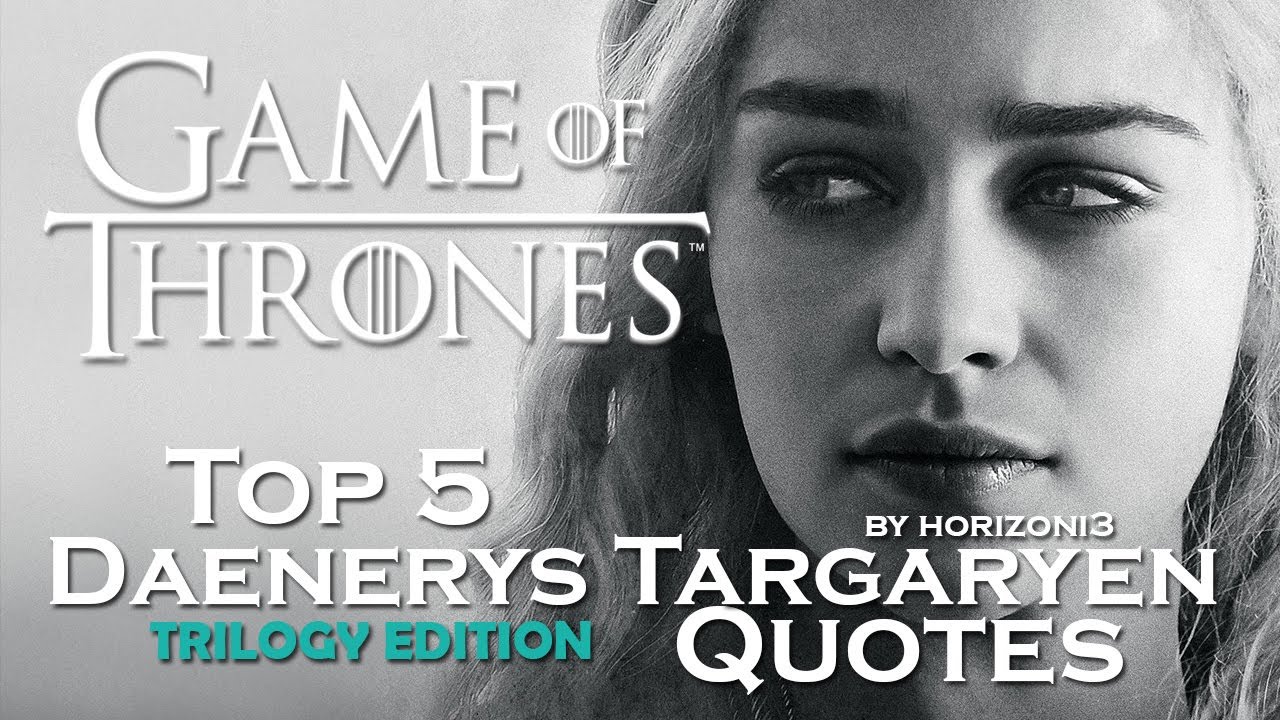 Game Of Thrones | Top 5 Daenerys Targaryen Quotes | Trilogy Edition