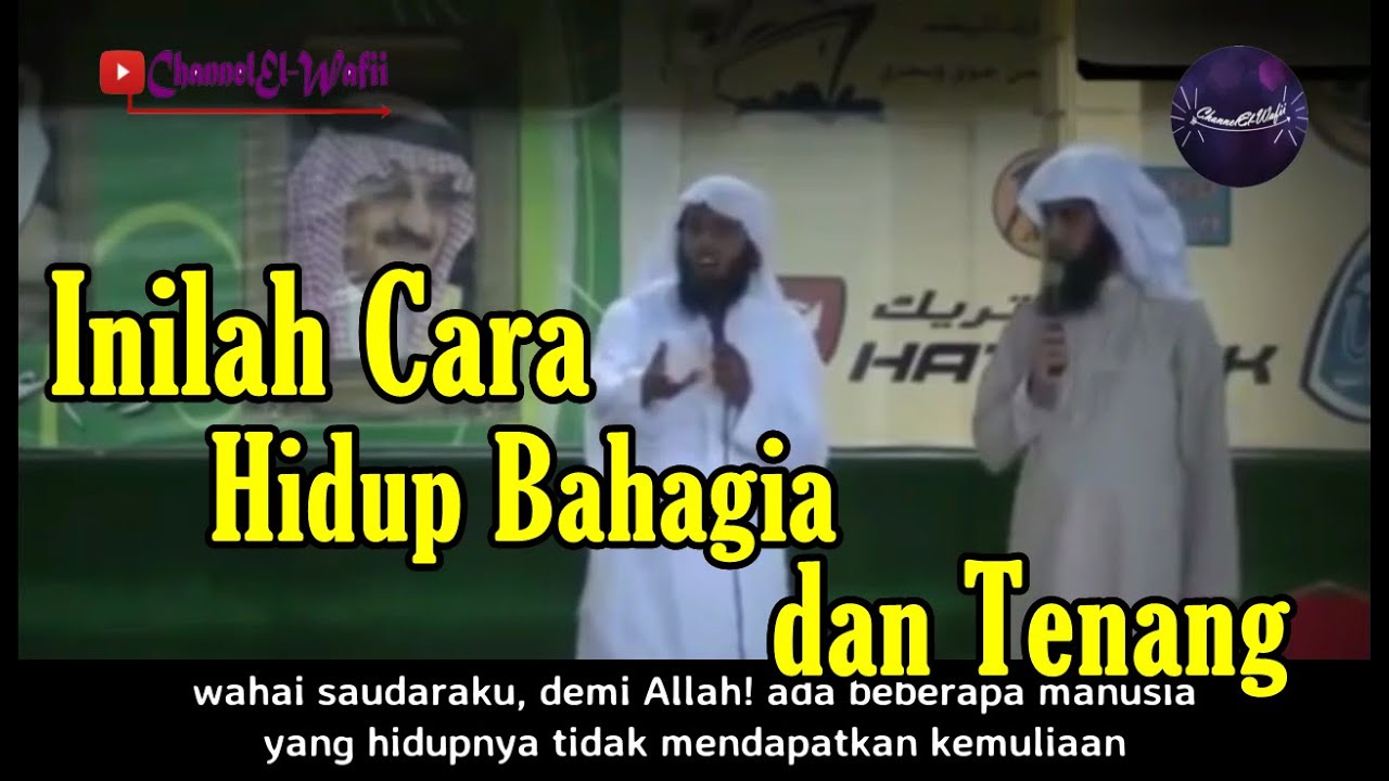 Hidup Bahagia dan Tenang -Syaikh Manshur & Syaikh Nayif