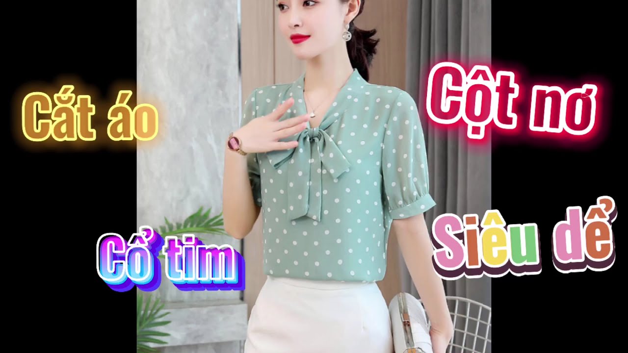 B23: cắt áo cổ tim cột nơ cho ce mới học ( tiem may minh ngoc)