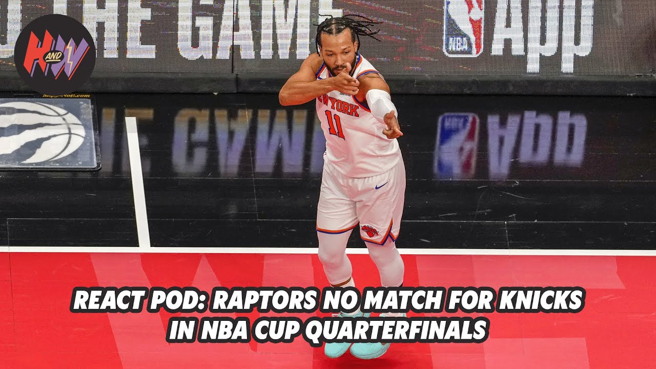 React Pod: Raptors identity crisis exposed by Knicks in NBA Cup quarterfinals
