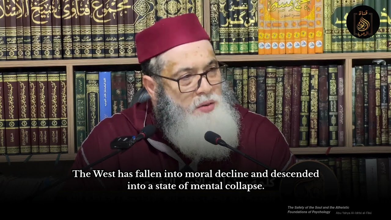 The Safety of the Soul and the Atheistic Foundations of PsychologyShaykh Abu Yahya Al-Idrīsi al-Fāsi