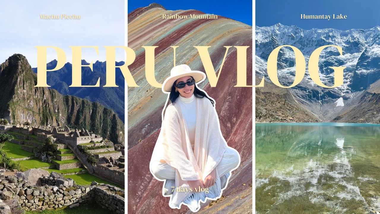 PERU TRAVEL VLOG 🇵🇪 | Machu Picchu, Humantay Lake, Rainbow Mountain & Huacachina