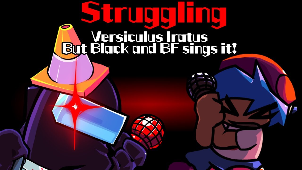 Struggling / Versiculus Iratus but Black and BF sings it! (FNF Cover)
