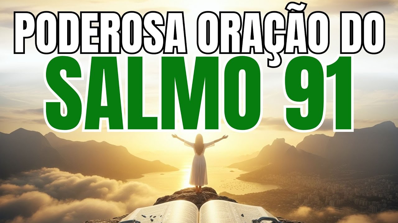 ORAÇÃO DO SALMO 91 PRA DORMIR BEM