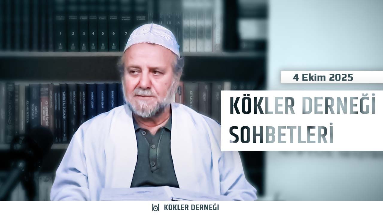 4 Ekim 2025 | Saadeddin Ustaosmanoğlu Sohbeti | Kökler Derneği