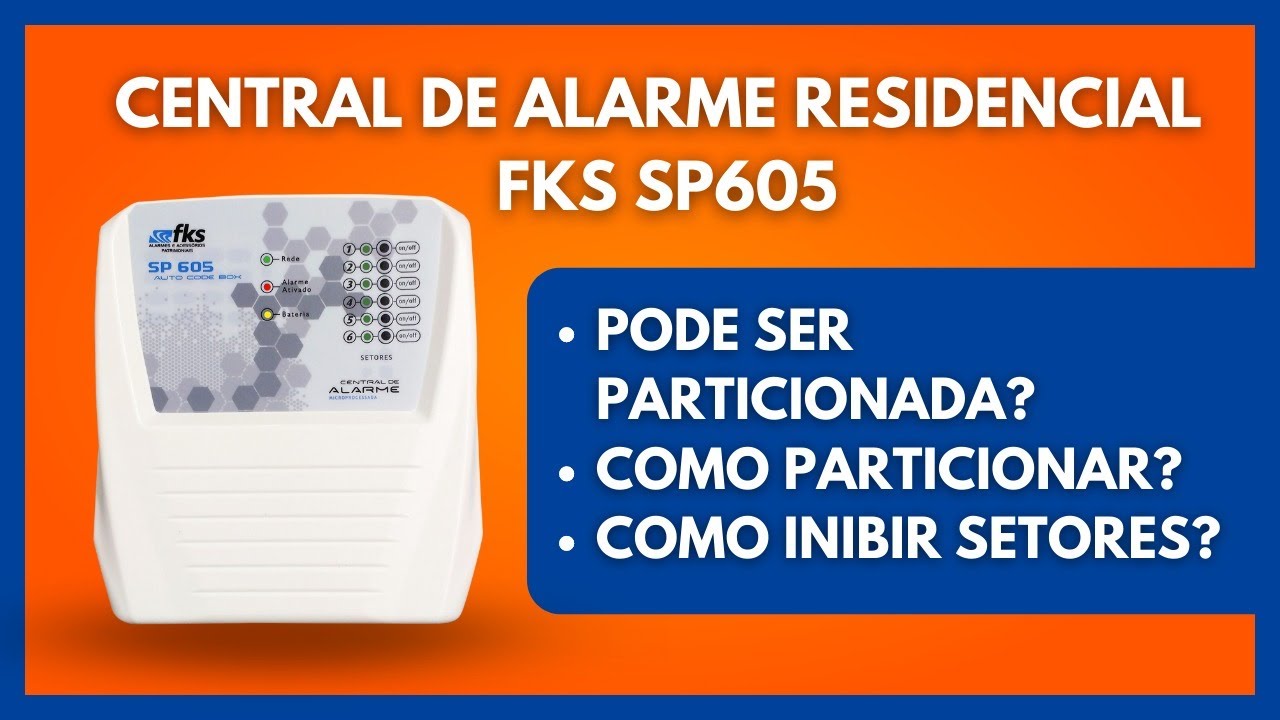 FKS SP605 Pode ser particionada ? Como Particionar? Como inibir setores? Central Alarme Residencial