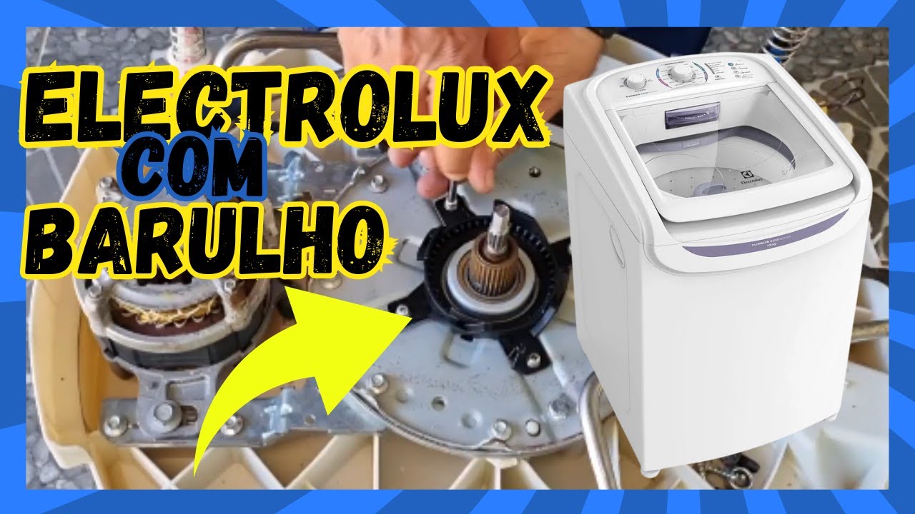 Resolva o Problema do Barulho na Máquina Electrolux com Soluções FÁCEIS