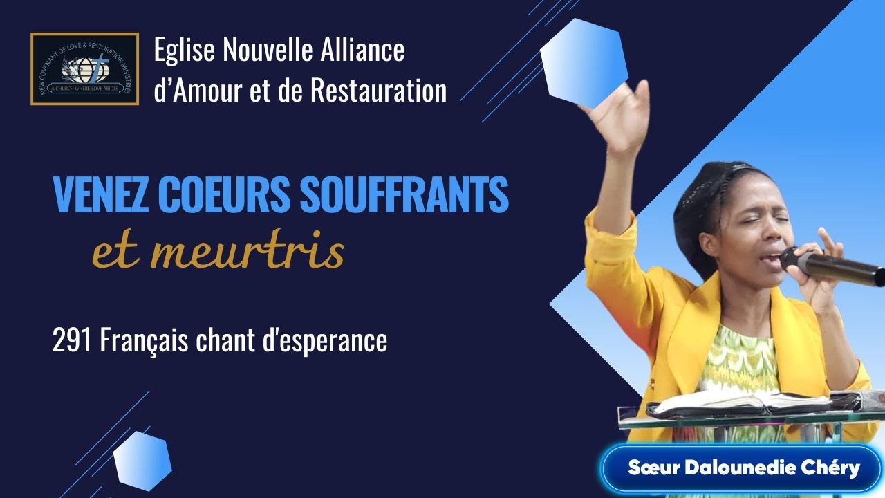 291 Français chant d'espérance  Venez, Coeurs souffrants et meurtris!!!