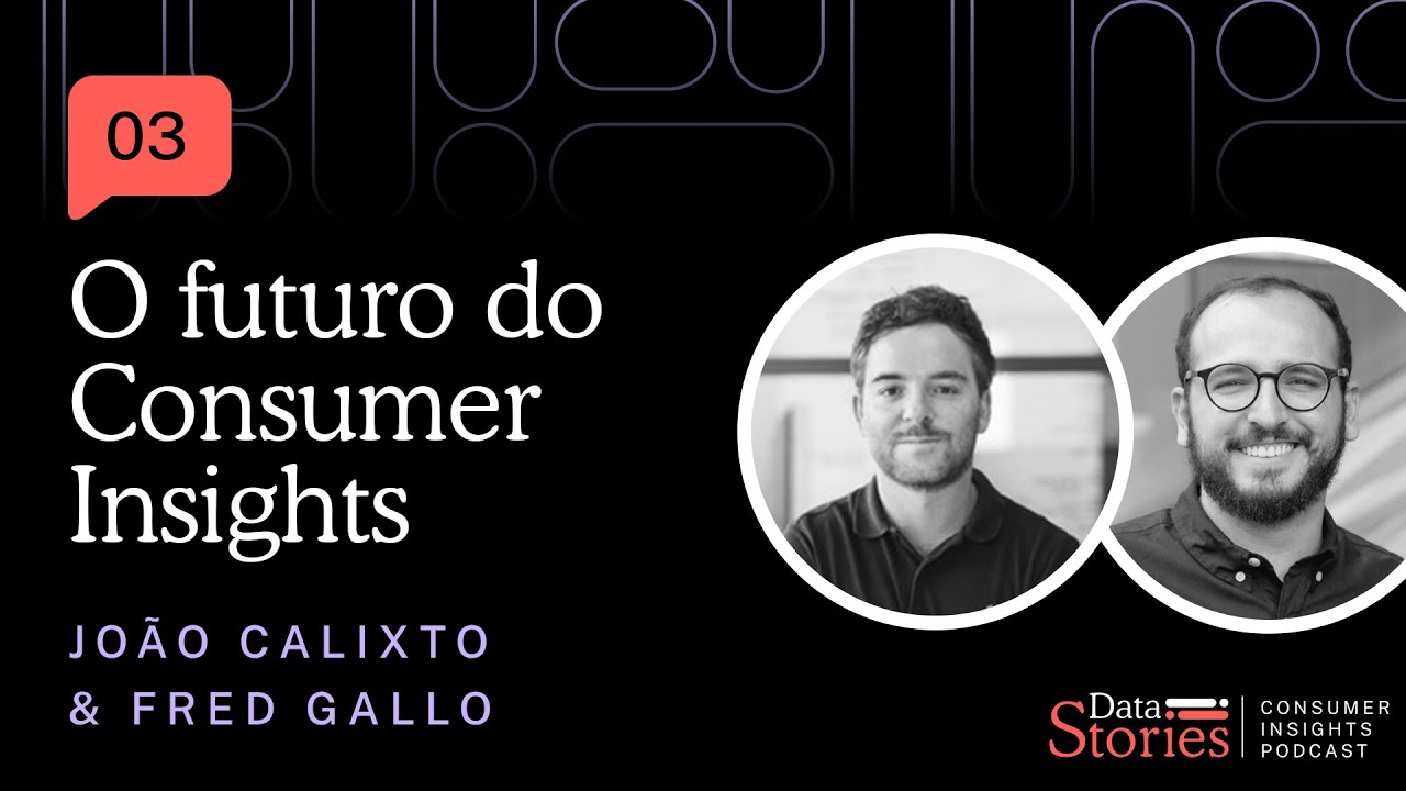 O Futuro do Consumer Insights (Especial IIEX NA 2024) - Data Stories #3