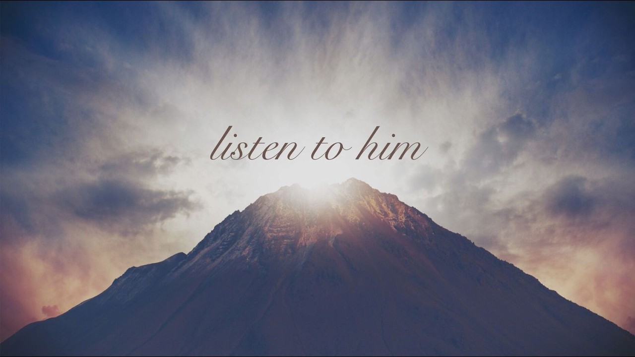 Listen to Him