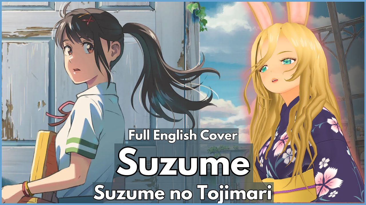 ❤️ Suzume in English?!?『Theme Song - Suzume no Tojimari』(RADWIMPS feat. Toaka) V-Tuber Cover