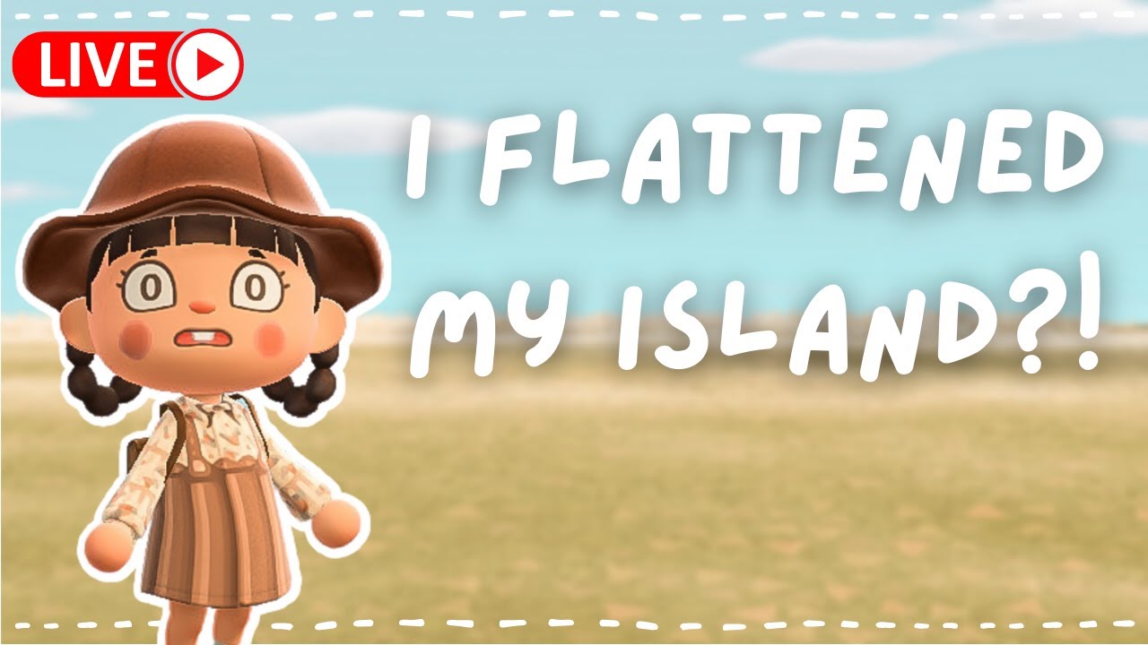 my island is flat.....now what // animal crossing new horizons