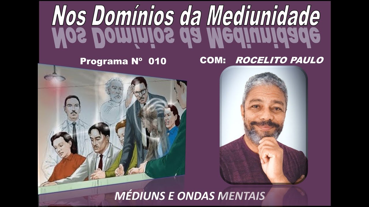Programa 010   Médiuns e ondas mentais