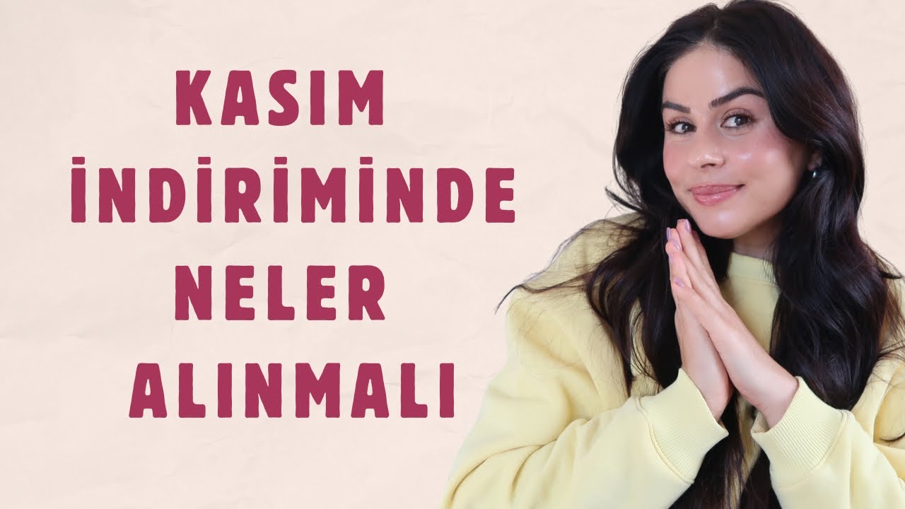 KASIM İNDİRİMDEN HANGİ MAKYAJ &Uuml;R&Uuml;NLERİ ALINMALI?