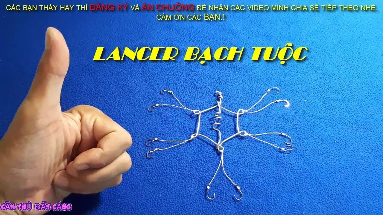 Cách làm l Lancer BẠCH TUỘC sát thủ các loại cá l CẦN THỦ ĐẤT CẢNG