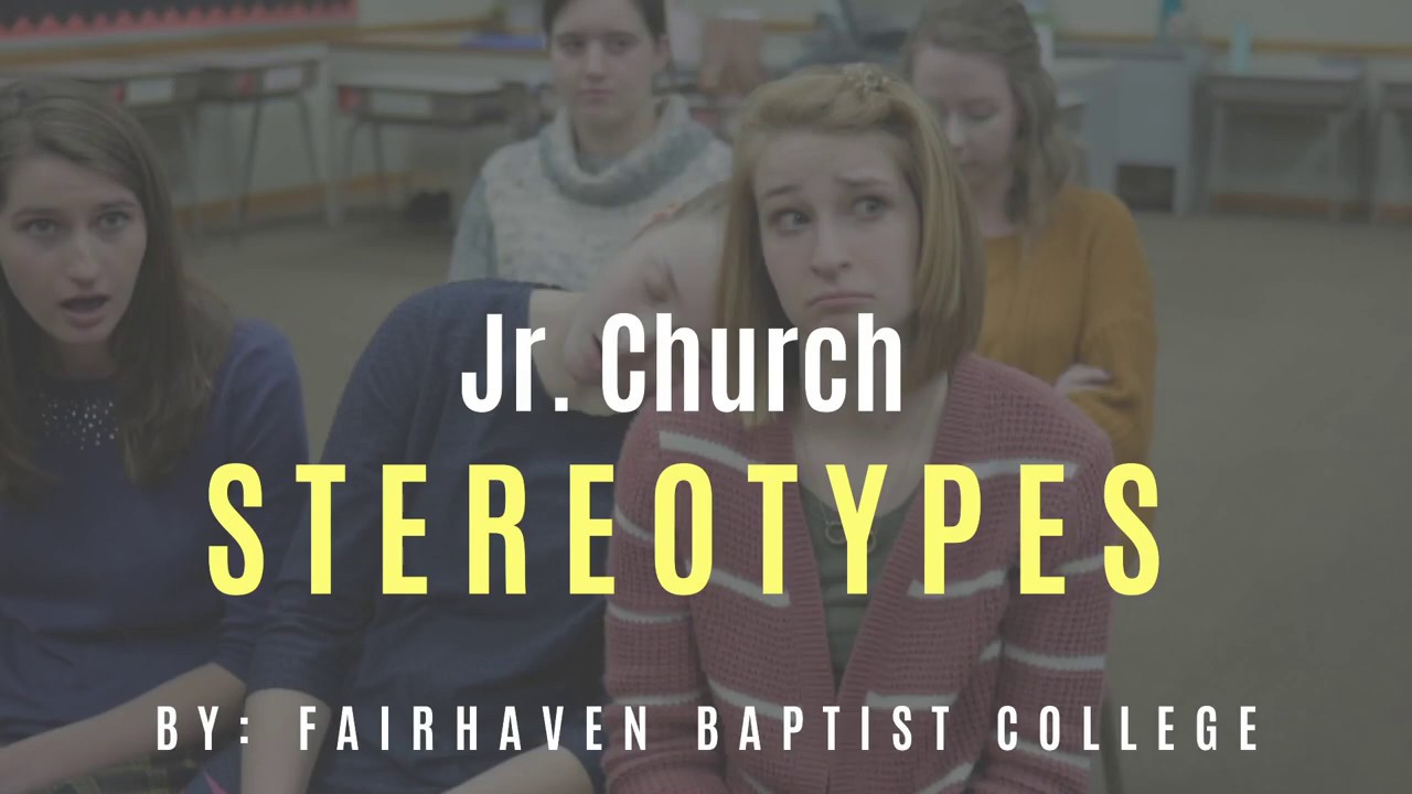 Jr. Church Worker Stereotypes | Fairhaven Baptist College