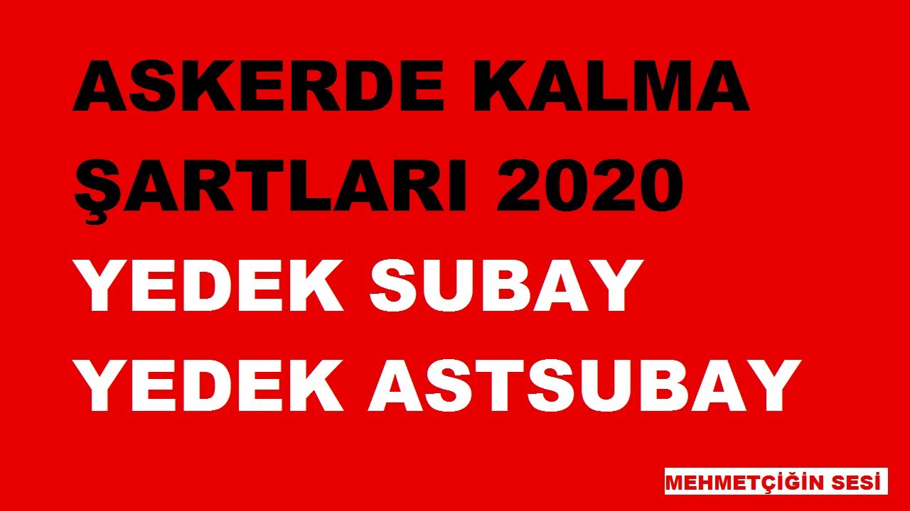 Askerde Kalma Şartları 2020 | Yedek Subaylık - Yedek Astsubay Askerde Kalmak