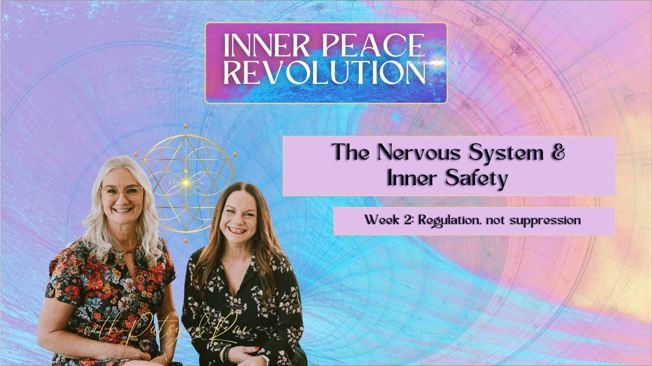 The Nervous System & Inner Safety - Week: 2 Regulation, not suppression