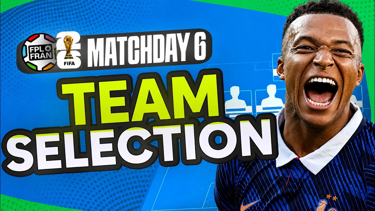 MD6 TEAM SELECTION WORLD CUP FANTASY | FIFA WC 2026