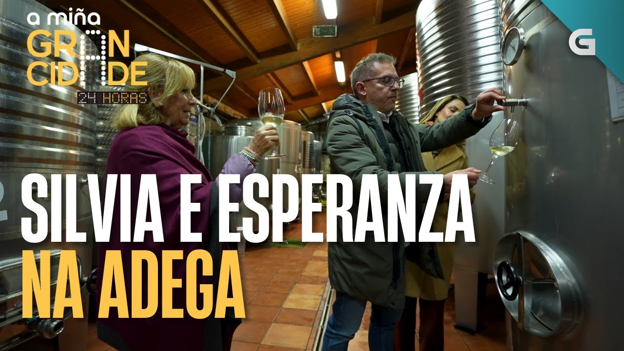 SILVIA e ESPERANZA visitan unha ADEGA no RIBEIRO | A MIÑA GRAN CIDADE