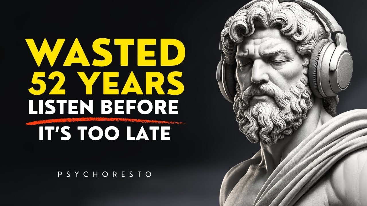 9 Life Lessons That Took Me 52 Years To Learn This - DON'T WASTE YOURS | STOICISM