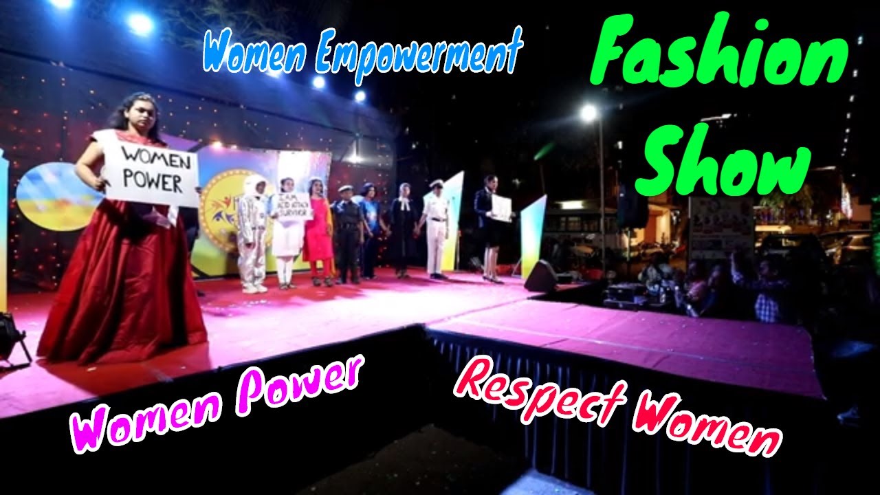 #Fashion Show | #Women Empowerment | #Women Power | #Respect Women